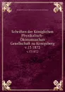 Schriften der Koniglichen Physikalisch-Okonomischen Gesellschaft zu Konigsberg. v.13 1872 - Königliche Physikalisch-Ökonomische Gesellschaft zu Königsberg