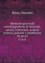 Memorie giovanili autobiografiche di letterati, artisti, scienziati, uomini politici, patrioti e pubblicisti. 02 pt.02 - Onorato Roux