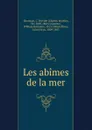 Les abimes de la mer - Charles Wyville Thomson