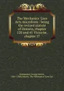 The Mechanics. Lien Acts microform : being the revised statute of Ontario, chapter 120 and 41 Victoriae, chapter 17 - George Smith Holmested