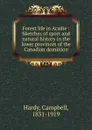 Forest life in Acadie : Sketches of sport and natural history in the lower provinces of the Canadian dominion - Campbell Hardy