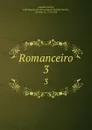 Romanceiro. 3 - Almeida Garrett