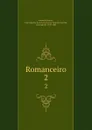 Romanceiro. 2 - Almeida Garrett