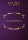 The history of America, : from its discovery by Columbus to the conclusion of the late war. : With an appendix, containing an account of the rise and progress of the present unhappy contest between Great Britain and her colonies. 2 - William Russell