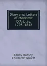 Diary and Letters of Madame D.Arblay: 1793-1812 - Fanny Burney