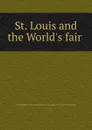 St. Louis and the World.s fair - YA Pamphlet Collection