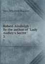 Robert Ainsleigh : By the author of 
