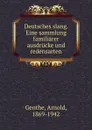 Deutsches slang. Eine sammlung familiarer ausdrucke und redensarten - Arnold Genthe