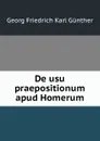 De usu praepositionum apud Homerum - Georg Friedrich Karl Günther