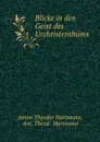 Blicke in den Geist des Urchristenthums - Anton Theodor Hartmann