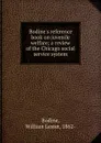 Bodine.s reference book on juvenile welfare; a review of the Chicago social service system - William Lester Bodine