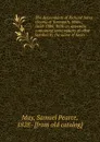 The descendants of Richard Sares (Sears) of Yarmouth, Mass., 1638-1888. With an appendix, containing some notices of other families by the name of Sears - Samuel Pearce May