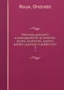 Memorie giovanili autobiografiche di letterati, artisti, scienziati, uomini politici, patrioti e pubblicisti. 3 - Onorato Roux