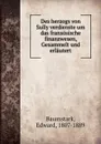 Des herzogs von Sully verdienste um das fransosische finanzwesen, Gesammelt und erlautert - Edward Baumstark