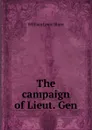 The campaign of Lieut. Gen - William Leete Stone