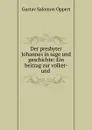 Der presbyter Johannes in sage und geschichte: Ein beitrag zur volker- und . - Gustav Salomon Oppert