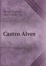 Castro Alves - Castro Alves