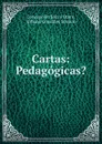 Cartas: Pedagogicas. - Concepción Sáiz y Otero