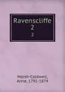 Ravenscliffe. 2 - Anne Marsh-Caldwell