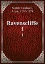 Ravenscliffe. 1 - Anne Marsh-Caldwell