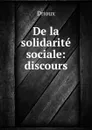 De la solidarite sociale: discours - Drioux