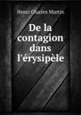 De la contagion dans l.erysipele - Henri Charles Martin