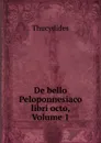 De bello Peloponnesiaco libri octo, Volume 1 - Thucydides