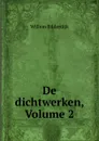 De dichtwerken, Volume 2 - Willem Bilderdijk