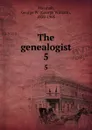 The genealogist. 5 - George William Marshall