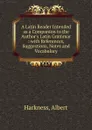 A Latin Reader Intended as a Companion to the Author.s Latin Grammar : with References, Suggestions, Notes and Vocabulary - Albert Harkness