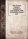 The Chinese Classics: Translated Into English, with Preliminary Essays and . - James Legge