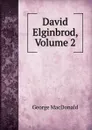 David Elginbrod, Volume 2 - MacDonald George