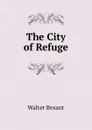 The City of Refuge - Walter Besant