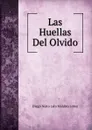 Las Huellas Del Olvido - Diego Nieto aka Maldito Lobo