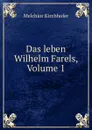 Das leben Wilhelm Farels, Volume 1 - Melchior Kirchhofer