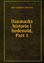 Danmarks historie i hedenold, Part 1 - Niels Matthias Petersen