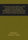 The Chinese and their rebellions, viewed in connection with their national philosophy, ethics, legislation, and administration. To which is added, an essay on civilization and its present state in the East and West. By Thomas Taylor Meadows - Thomas Taylor Meadows