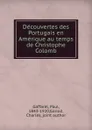 Decouvertes des Portugais en Amerique au temps de Christophe Colomb - Paul Gaffarel