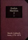 Evelyn Marston. 2 - Anne Marsh-Caldwell