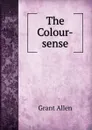 The Colour-sense - Grant Allen