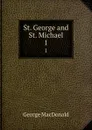 St. George and St. Michael. 1 - MacDonald George