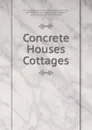 Concrete Houses . Cottages. - The Atlas Portland cement