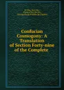 Confucian Cosmogony: A Translation of Section Forty-nine of the Complete . - Xi Zhu