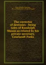 The corrector of destinies : being tales of Randolph Mason as related by his private secretary, Courlandt Parks - Melville Davisson Post
