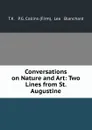 Conversations on Nature and Art: Two Lines from St. Augustine. - P.G. Collins