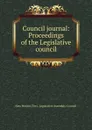 Council journal: Proceedings of the Legislative council - New Mexico Ter. Legislative Assembly. Council