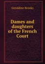 Dames and daughters of the French Court - Geraldine Brooks