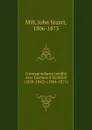 Correspondance inedite avec Gustave d.Eichthal (1828-1842)-(1864-1871) - John Stuart Mill