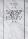Constituicao dos Estados Unidos do Brazil: publicada com o decreto n. 914 a . - Brazil