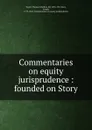 Commentaries on equity jurisprudence : founded on Story - Thomas Wardlaw Taylor